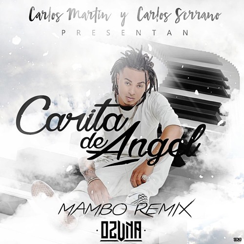 Ozuna - Carita De Ángel (Carlos Serrano & Carlos Martín Mambo Remix)