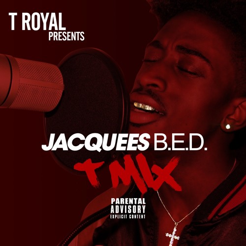 Stream Jacquees - B.E.D. Cover By: @1TRoyal by T Royal | Listen online for  free on SoundCloud
