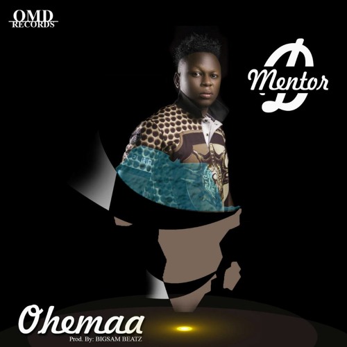 Ohemaa -Prod. by Bigsam Beatz by MENTOR D WISER