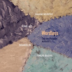 Shakolin - Wordless @ Club Der Visionaere - 01 08 2017