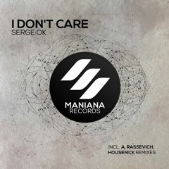 SERGE:OK - I Don't Care (Housenick Remix)