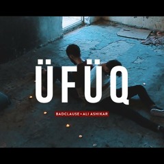 BadClause & Ali Ashikar - Üfüq (Official Music Video)