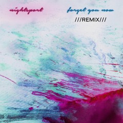 Forget You Now ///Remix///