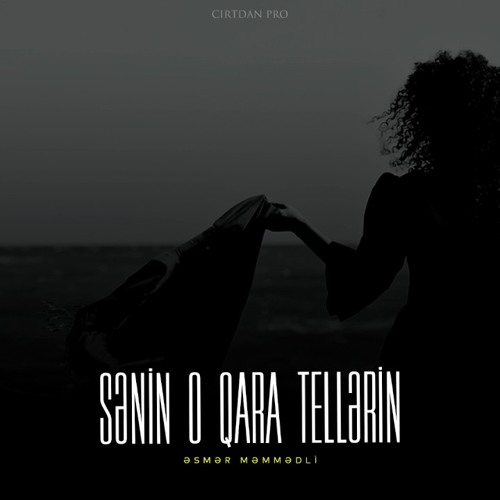 Əsmər Məmmədli —  Sənin o qara tellərin