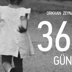 Orxan Zeynallı - 365 Gün (#NİL2/ YENİ TRACK, 2017)