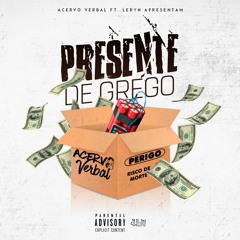 Acervo Verbal -  Presente De Grego ( Feat Lerym )