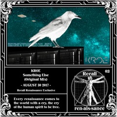 KROE - Something Else (Original Mix) [Recall Renaissance Exclusive]