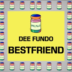 Dee Fundo - Best Friend | 12 PILLS