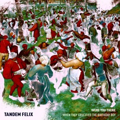 Were You There (When They Crucified The Birthday Boy)?