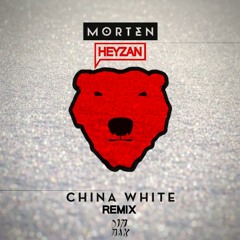 MORTEN - China White (Heyzan Remix)
