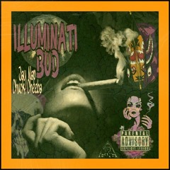 Illuminati Bud - Jay Nap & Chuck Cheeba