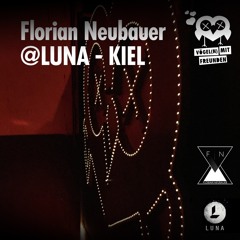 Florian Neubauer - LIVECUT - @LUNA Kiel - 25/08/2017