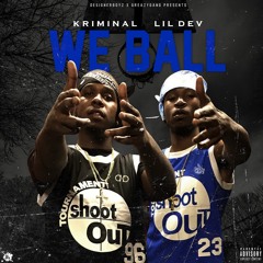 Kriminal x Lil Dev - We Ball Freestyle #YSExclusive