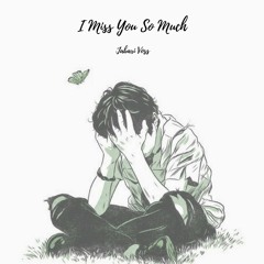 i miss you so much (download on bandcamp, link in description)