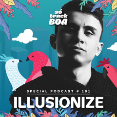 Illusionize - SOTRACKBOA @Especial  Podcast # 101