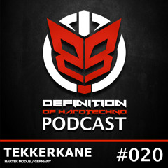 Definition Of Hard Techno -Podcast 020 with Tekkerkane