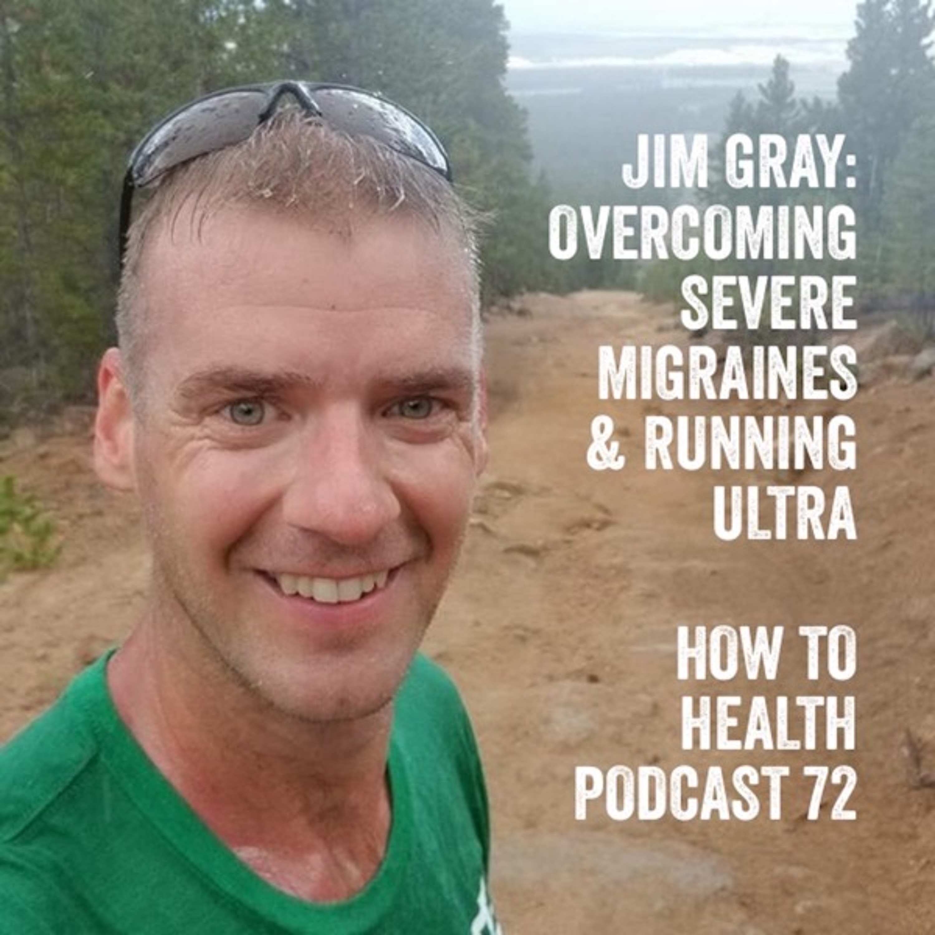 Jim Gray: Overcoming Severe Migraines and Running Ultra
