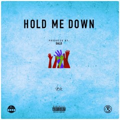 Hold Me Down (Prod. By GALLO)