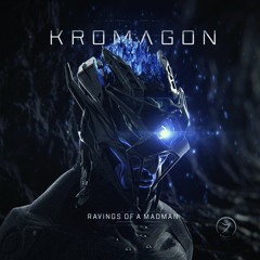 Kromagon - Ravings Of A Madman (album preview)