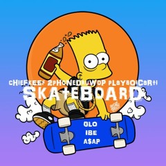 Skateboard (Ft. Chief Keef, Playboi Carti)