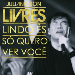 LIVRES | Juliano Son - Lindo és + Só quero ver você - COM LETRA (LIVE® Oficial LIVRES)