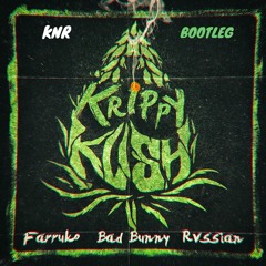 Farruko ft. Bad Bunny - Krippy Kush ( KNR Bootleg ) FREE DOWNLOAD