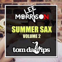 DJ Lee Morrison Ft Tom Da Lips - Summer Sax Vol 2