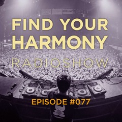 Find Your Harmony Radioshow #077