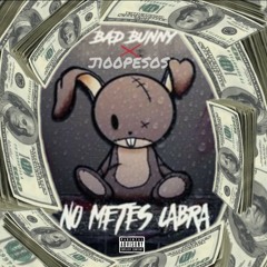 Tu no metes cabra (Remix) - Bad bunny ft.  J100pesos (special edition)