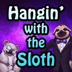 Hangin' with the Sloth #4 - Otzdarva