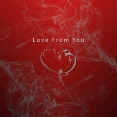 Love From You