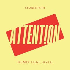 Attention (Remix Feat. Kyle)