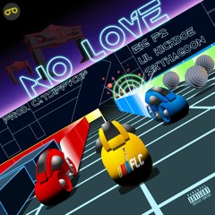 NO LOVE feat. 2kthagoon & Lil'Kickdoe  (prod by. Catsippycup)