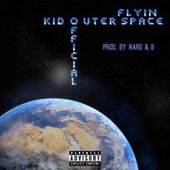 Flyin Outer Space (prod. by Nard & B)