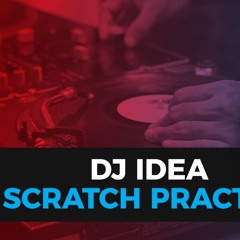 Dj Idea Scratch Practice 1