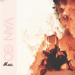 Mac - Van Go  Produced by DArtizt (co - Pro By Matt Cody)