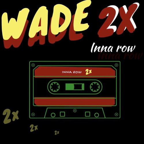 Wade2x - Inna Row