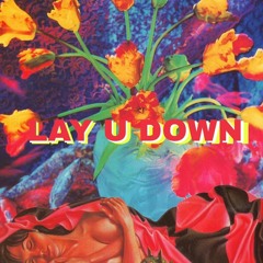 LAY U DOWN (Baro & Daniel Caesar)