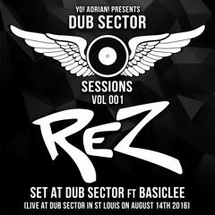 Dub Sector Sessions Vol 001: REZ