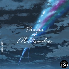 RADWIMPS - 三葉のテーマ  / Theme of Mitsuha (189's Deep House Remix)