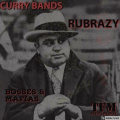 Curry Bands x RuBrazy - Bosses & Mafias