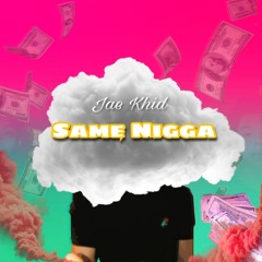 Same NIgga