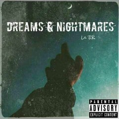 Dreams & Nightmares - Lil J.R.