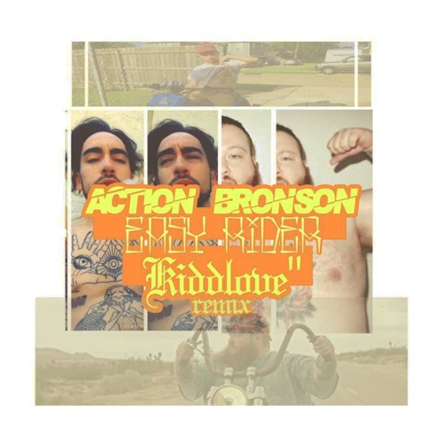 Easy Rider - Action Bronson - kiddlove rmx - 92bpm