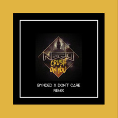 Crush On You (BYNDED & Don't Care Remix) - Nero