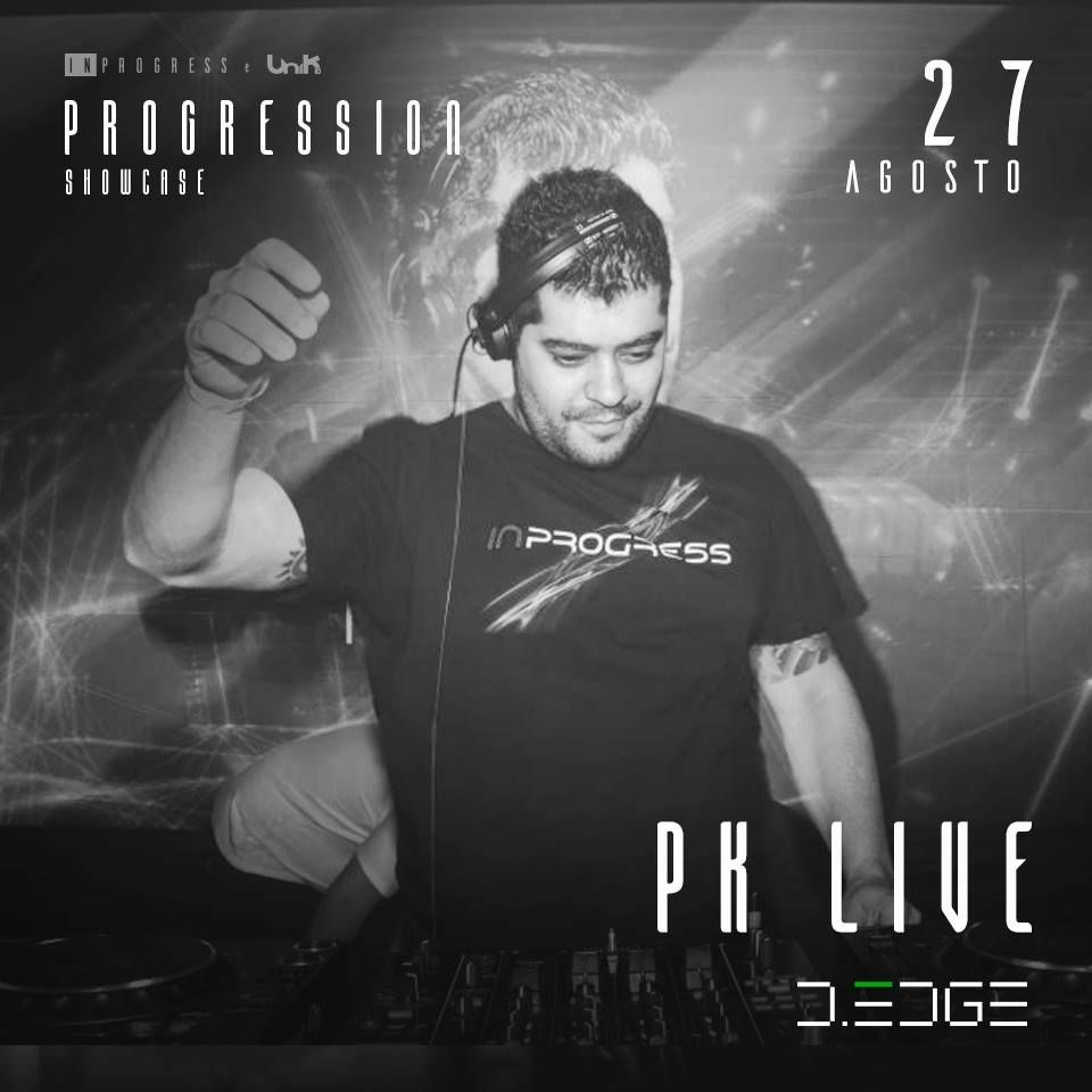 Dj Pk Live (Inprogress & Unik ID) @ D-Edge - August, 27th - 2017