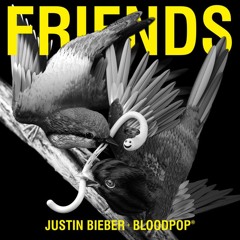 Justin Bieber, BloodPop - Friends (Blaze U Remix) SC EDIT*BUY=FREE DOWNLOAD*