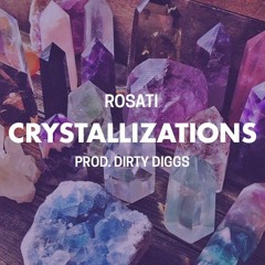 Crystallizations (Prod. Dirty Diggs)