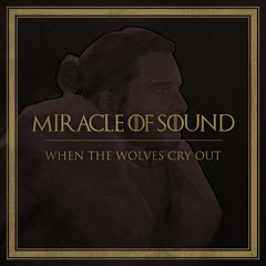 When The Wolves Cry Out - by Miracle of Sound