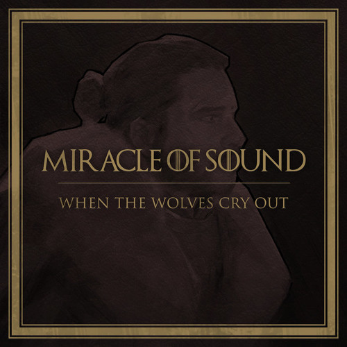 When The Wolves Cry Out - by Miracle of Sound